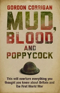 Mud, Blood and Poppycock: Britain the Great War