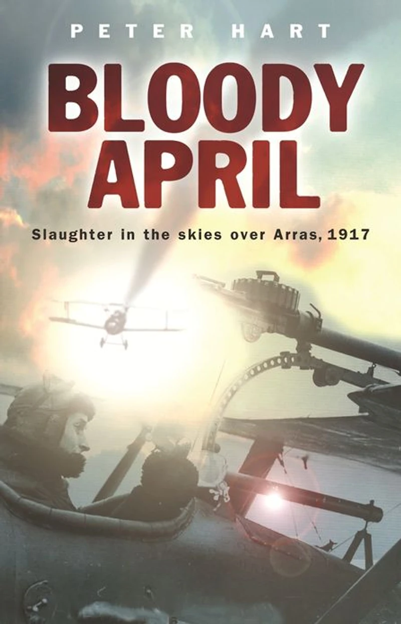 Bloody April: Slaughter the Skies Over Arras, 1917