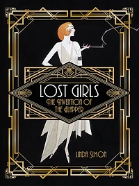 Lost Girls: the Invention of Flapper