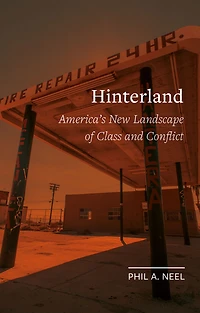 Hinterland: America's New Landscape of Class and Conflict