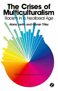 The Crises of Multiculturalism: Racism a Neoliberal Age