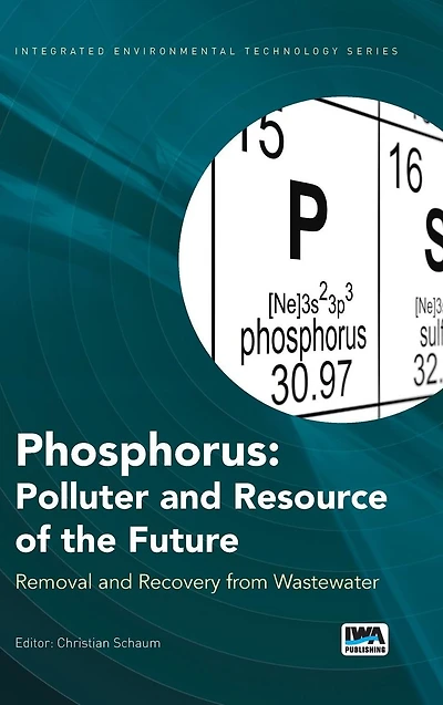 Phosphorus: Polluter and Resource of the Future: Removal and Recovery from Wastewater