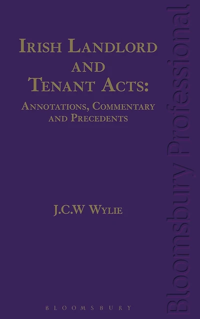 Irish Landlord and Tenant Acts: Annotations, Commentary and Precedents
