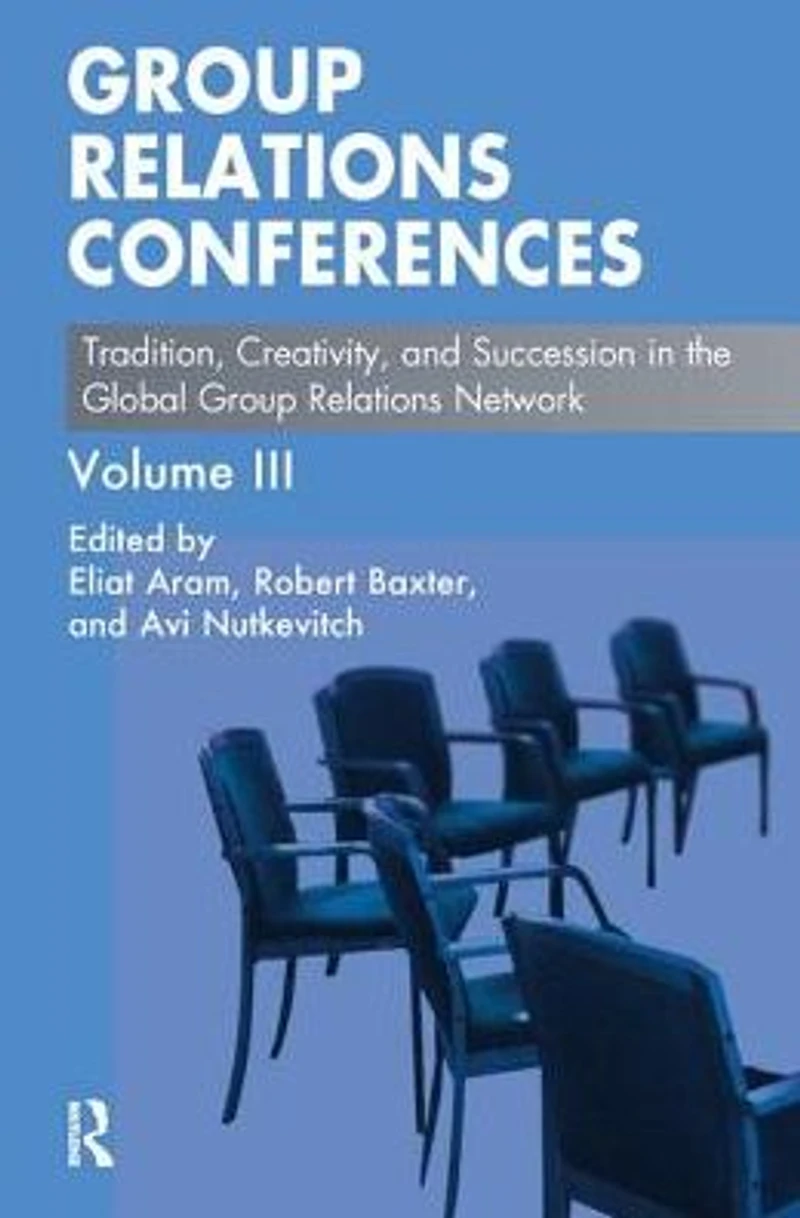 Group Relations Conferences: Tradition, Creativity, and Succession the Global Network