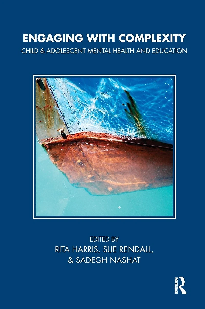 Engaging with Complexity: Child and Adolescent Mental Health Education