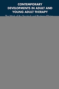 Contemporary Developments Adult and Young Therapy: the Work of Tavistock Portman Clinics