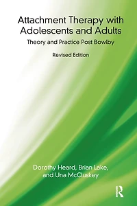 Attachment Therapy with Adolescents and Adults: Theory Practice Post Bowlby
