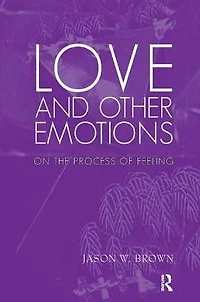 Love and Other Emotions: On the Process of Feeling