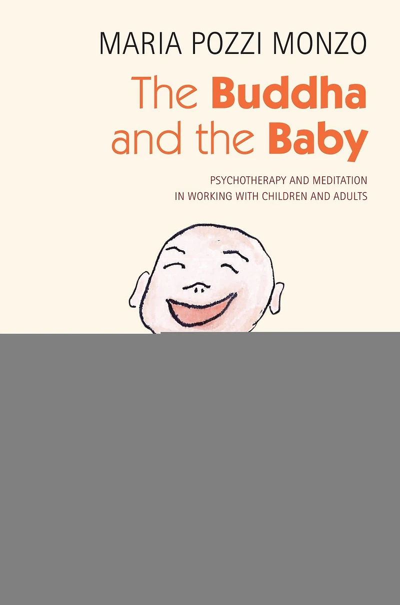the Buddha and Baby: Psychotherapy Meditation Working with Children Adults