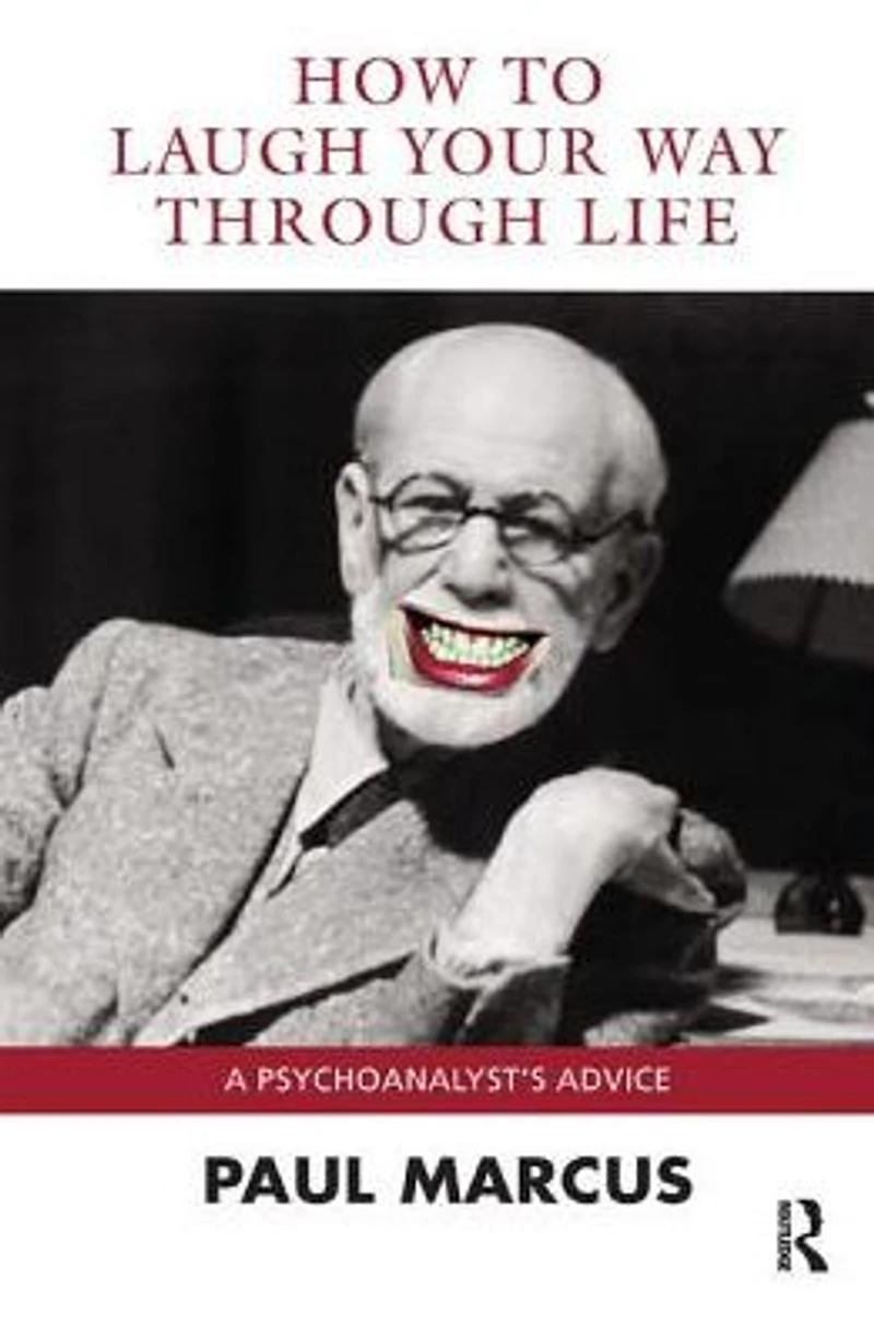 How to Laugh Your Way Through Life: A Psychoanalyst's Advice