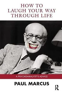 How to Laugh Your Way Through Life: A Psychoanalyst's Advice