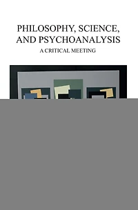 Philosophy, Science, and Psychoanalysis: A Critical Meeting