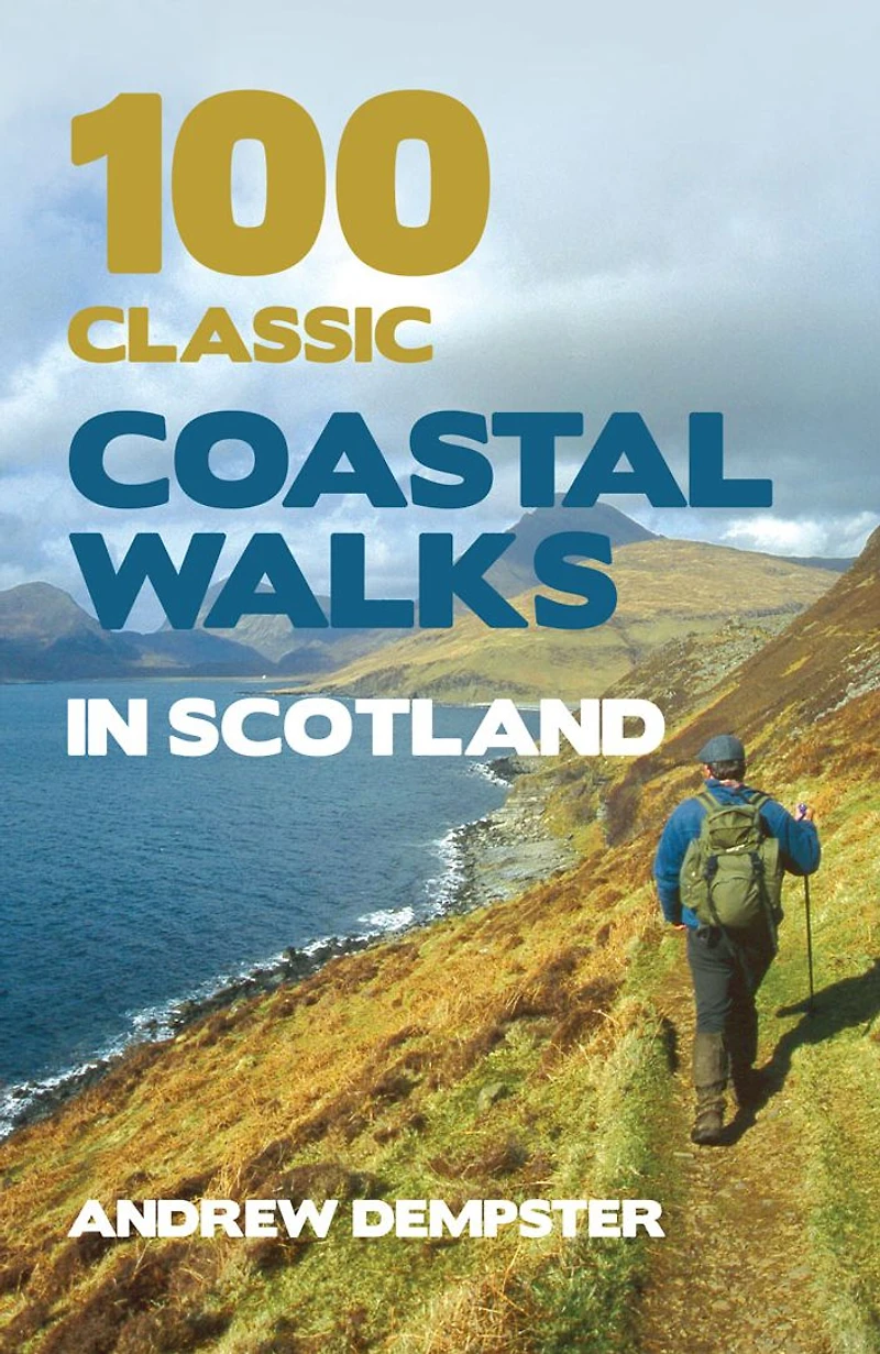 100 Classic Coastal Walks Scotland