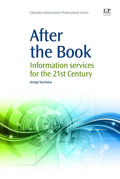 After the Book: Information Services for the 21st Century