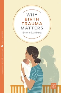 Why Birth Trauma Matters