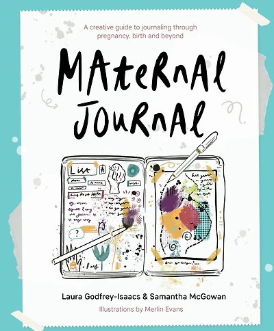 Maternal Journal: A creative guide to journaling through pregnancy, birth and beyond