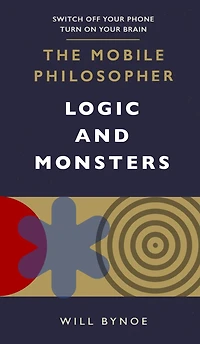 The Mobile Philosopher: Logic and Monsters: Switch off your phone, turn on your brain