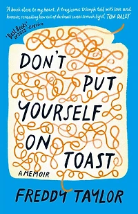 Don't Put Yourself on Toast: A Memoir