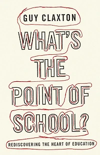 What's the Point of School?: Rediscovering Heart Education