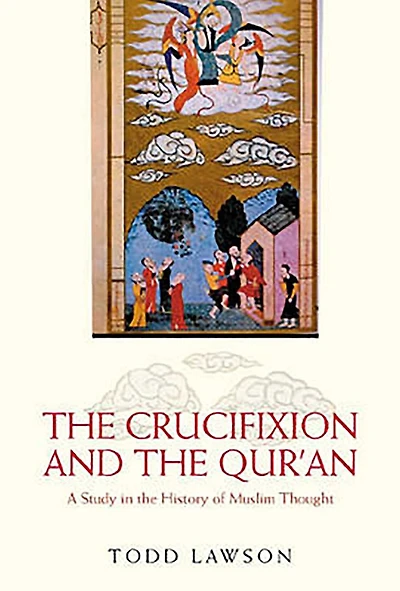 the Crucifixion and Qur'an: A Study History of Muslim Thought