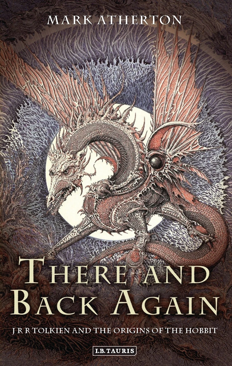 There and Back Again: J R Tolkien The Origins of Hobbit