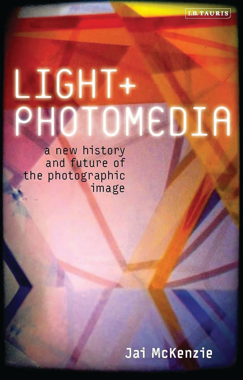 Light and Photomedia: A New History Future of the Photographic Image
