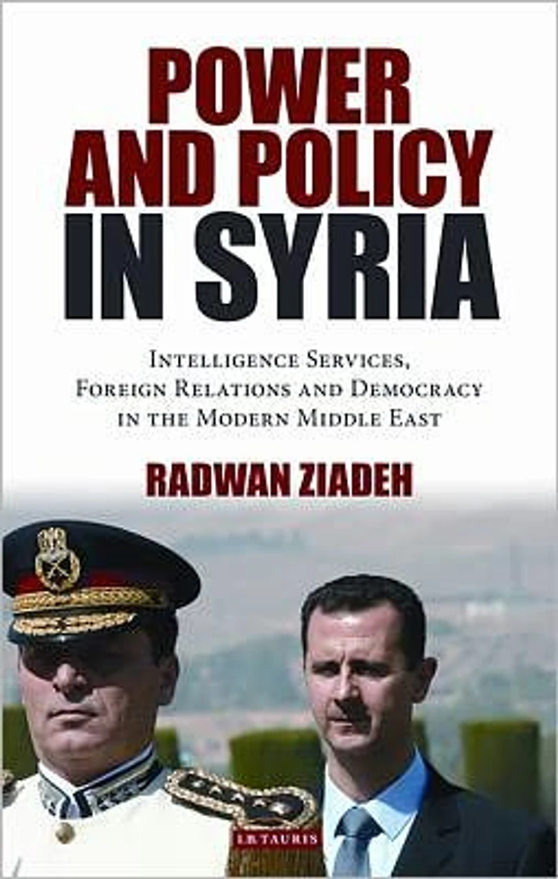 Power and Policy Syria: Intelligence Services, Foreign Relations Democracy the Modern Middle East