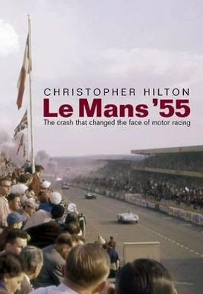 Le Mans '55: The Crash That Changed the Face of Motor Racing