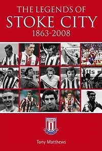 Legends of Stoke City, 1863-2008