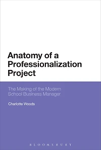 Anatomy of a Professionalization Project: The Making of the Modern School Business Manager
