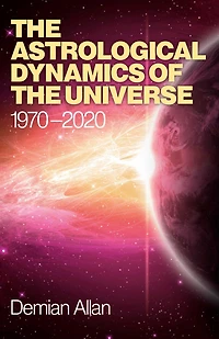 Astrological Dynamics of the Universe: 1970 -2020