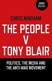 the People v. Tony Blair: Politics, Media and Anti-War Movement