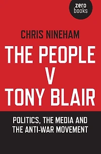 the People v. Tony Blair: Politics, Media and Anti-War Movement