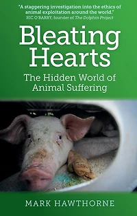 Bleating Hearts: The Hidden World of Animal Suffering