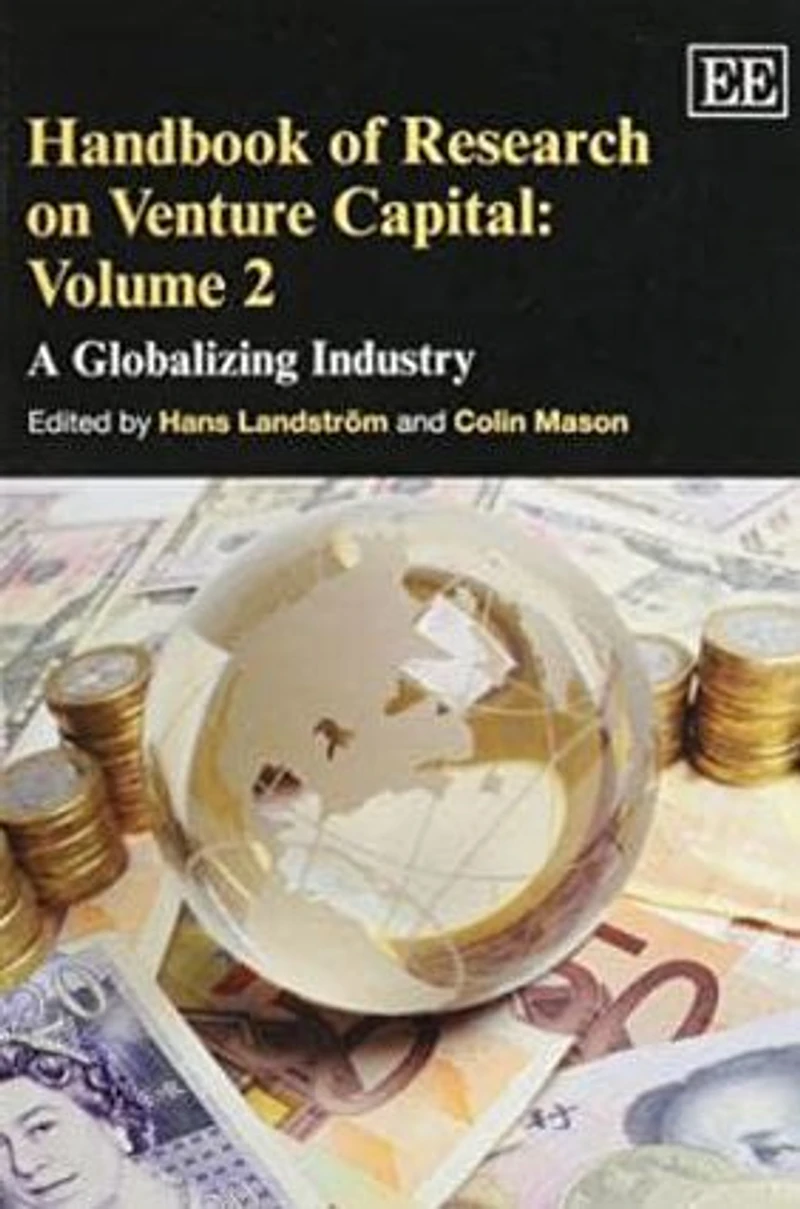 Handbook of Research on Venture Capital: Volume 2: A Globalizing Industry