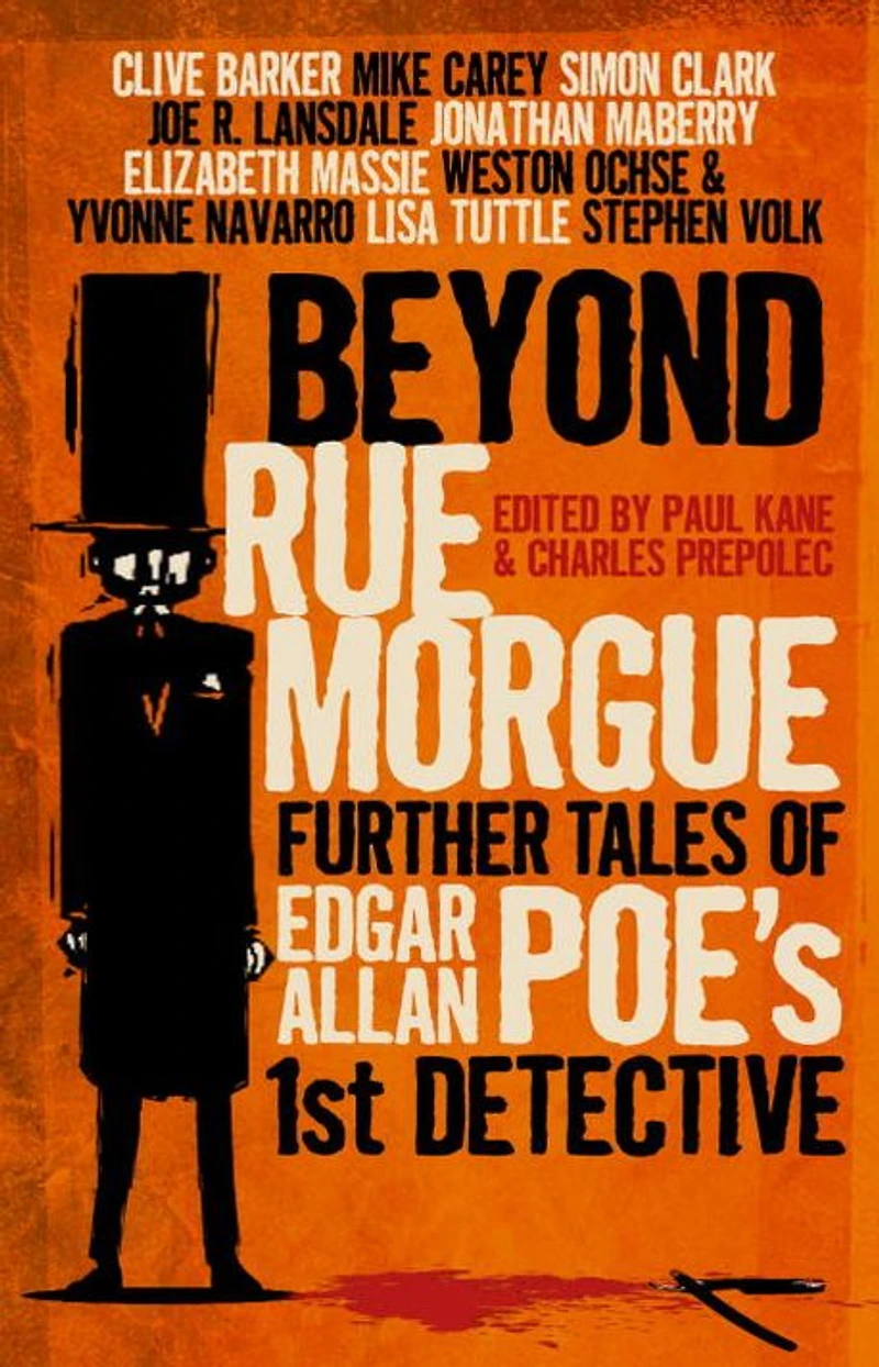 Beyond Rue Morgue Anthology: Further Tales of Edgar Allan Poe's 1st Detective