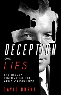 Deception and Lies: the Hidden History of Arms Crisis