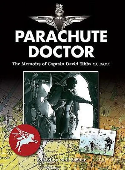 Parachute Doctor: The Memoirs of Captain David Tibbs