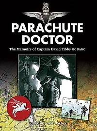 Parachute Doctor: The Memoirs of Captain David Tibbs