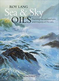 Sea & Sky in Oils: Painting the Atmosphere and Majesty of the Sea