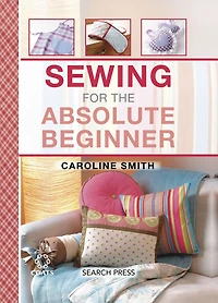 Sewing for the Absolute Beginner
