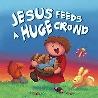 Jesus Feeds a Huge Crowd