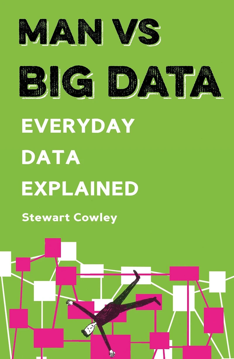 Man vs Big Data: Everyday Data Explained