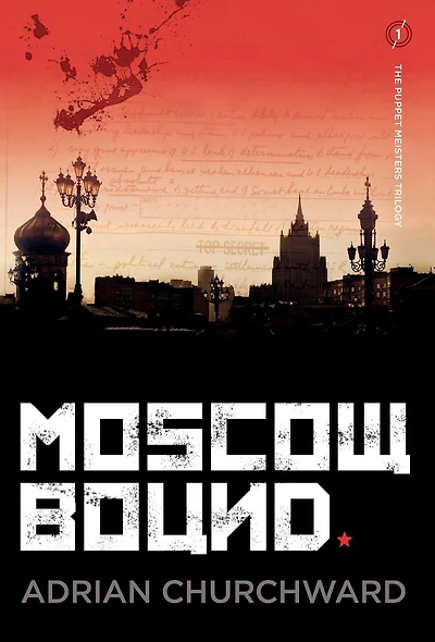 Moscow Bound: A political conspiracy thriller
