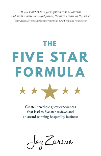 Five Star Formula: Create Incredible Guest Experiences That Lead to Five Star Reviews and an Award Winning Hospitality Business