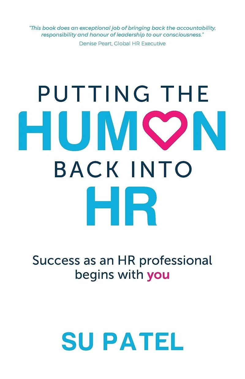 Putting the Human Back Into HR: Success as an HR Professional Begins with You