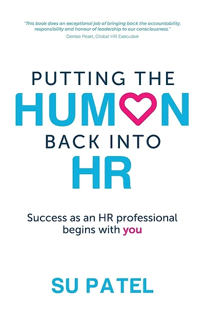 Putting the Human Back Into HR: Success as an HR Professional Begins with You