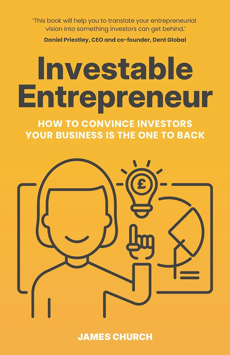 Investable Entrepreneur: How to convince investors your business is the one back