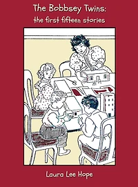 The Bobbsey Twins: The First Fifteen Stories, Including Merry Days Indoors and Out, in the Country, at the Seashore, at School, at Snow L