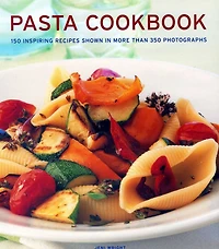 Pasta Cookbook: 150 Inspiring Recipes Shown In More Than 350 Photographs